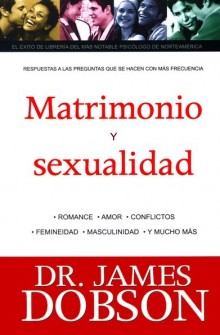 Matrimonio y Sexualidad de James Dobson