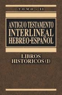 Interlineal Antiguo Testamento Hebreo-Espaol tomo 2: Libros histricos de Ricardo Cerni