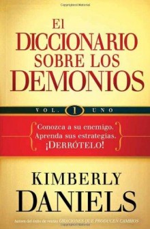 El diccionario sobre los demonios - Volumen 1 de Kimberly Daniels