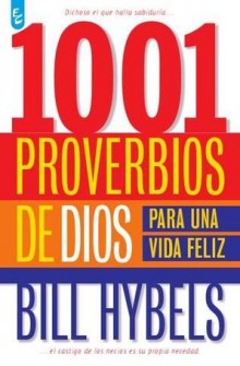 1001 proverbios de Dios para una vida feliz de Bill Hybels