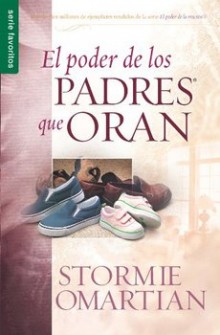El poder de los padres que oran  de Stormie Omartian