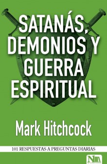 Satan�s, demonios y guerra espiritual de Mark Hitchcock