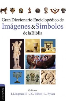 Gran diccionario enciclopdico de imgenes y smbolos de la Biblia de Leland Ryken