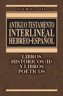 Interlineal Antiguo Testamento Hebreo-Espaol tomo 3: Libros histricos II y libros profticos de Ricardo Cerni