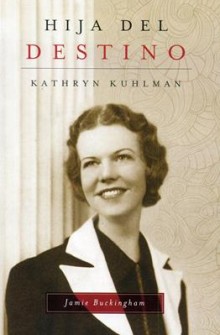 Hija del destino de Kathryn Kuhlman
