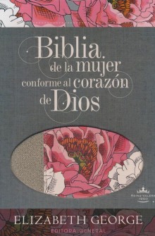 Biblia de la mujer conforme al coraz�n de Dios RVR60 - Flores de Elizabeth George
