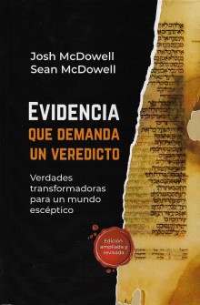 Evidencia que demanda un veredicto - Verdades transformadoras para un mundo escptico de Josh Mcdowell