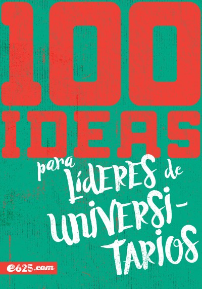 100 ideas para l�deres de universitarios