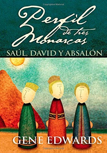 Perfil de Tres Monarcas: Saúl, David y Absalón