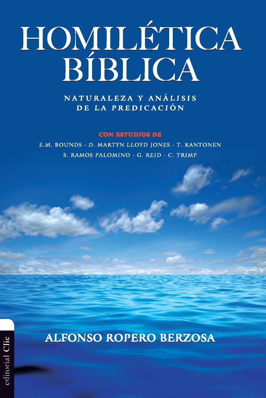 Homilética Bíblica: Naturaleza y análisis de la predicación 