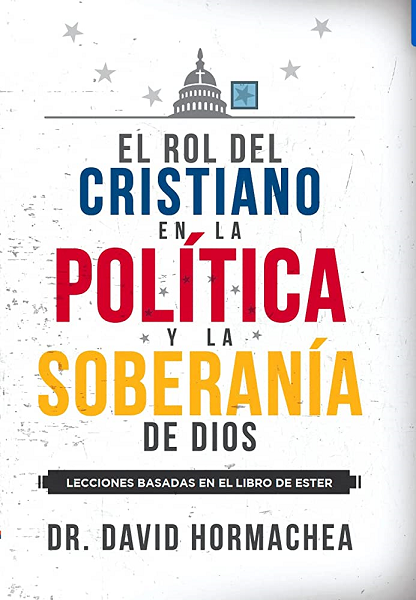 El rol del cristiano en la política y la soberanía de Dios: Lecciones basadas en el libro de Ester